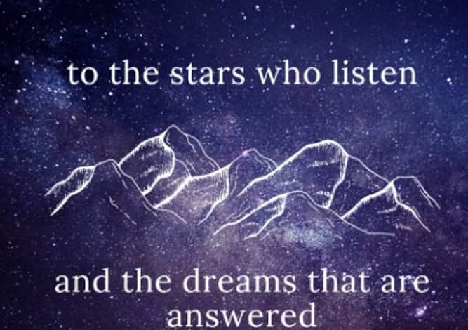 To The Stars Who Listen And The Dreams That Are Answered